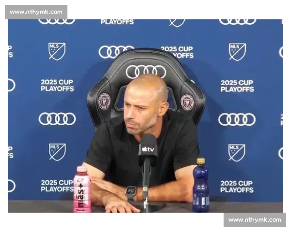 马斯切拉诺确认梅西状态极佳！带伤轰世界波助迈阿密逆转波尔图